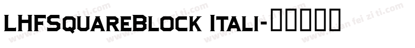 LHFSquareBlock Itali字体转换